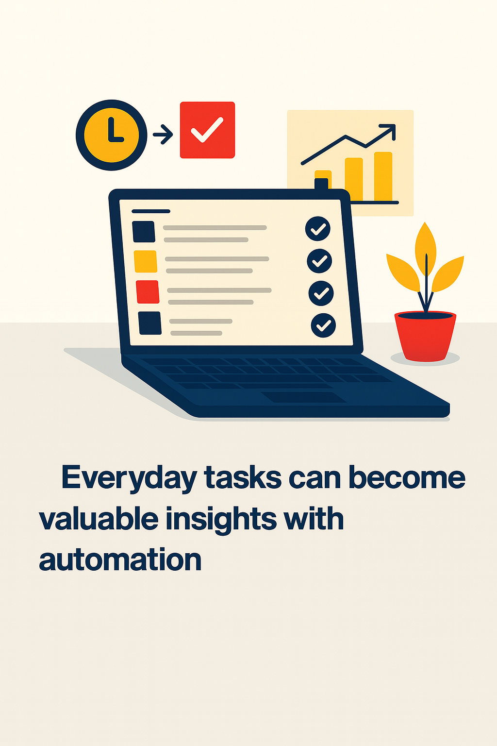 Everyday tasks becoming valuable insights with automation